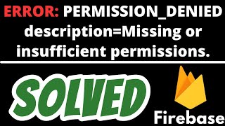 PERMISSIONDENIED Missing or insufficient permissions SOLVED in Firebase [upl. by Ettenom141]