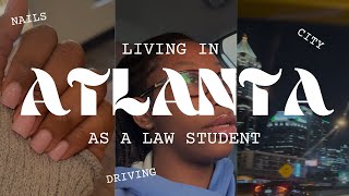 Living in ATLANTA as a Law Student VLOG NailsMidterms Study DATES [upl. by Dixon]