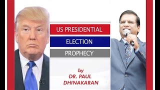 Prophecy Update  US Presidential Election 2016  Prophecy by Dr Paul Dhinakaran [upl. by Beau153]