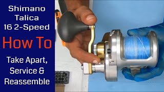 Shimano Talica 16 2Speed  How to take apart service and reassemble [upl. by Nemlaz]