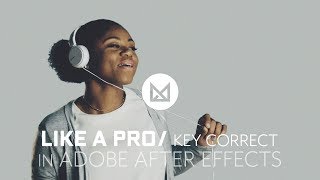 Key Correct Like A Pro in Adobe After Effects [upl. by Buzz222]