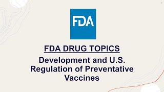 FDA Drug Topics Development and US Regulation of Preventative Vaccines  September 27 2022 [upl. by Dan689]