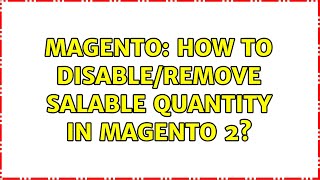 Magento How to disableremove salable quantity in Magento 2 2 Solutions [upl. by Adnawyt255]