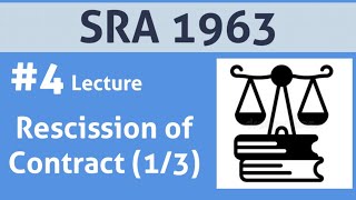 Specific Relief Act 1963 Lecture 4 Concept of Rescission of Contract 13 [upl. by Asined]