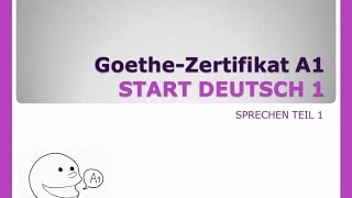 Goethe Zertifikat A1  Sprechen Teil 1 [upl. by Mirelle]