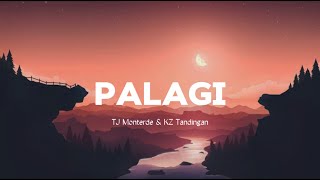 PALAGI  TJ Monterde amp KZ Tandingan  LYRICS [upl. by Sanderson36]