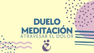 Meditación 3  Duelo e infertilidad Atravesar el dolor  Fundación Fënn [upl. by Aihsena858]