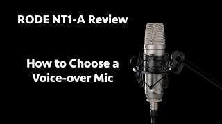 RODE NT1A Review How to Choose a Voiceover Microphone [upl. by Armitage746]