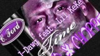 JDawg feat Lil KeKe Time Slowed amp Chopped by DJ C Ford [upl. by Innavoeg]