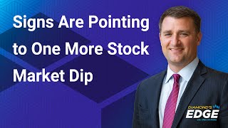 Signs Are Pointing to One More Stock Market Dip [upl. by Kcirdot]