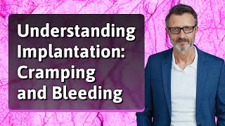 What Is Implantation Bleeding [upl. by Adnalro]