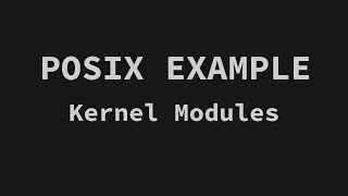 POSIX  Kernel Module [upl. by Libys]