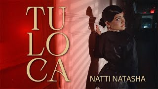 Natti Natasha  Tu Loca Official Video [upl. by Felton129]