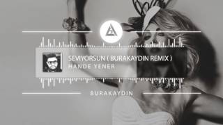 Hande Yener  Seviyorsun  Burak Aydın Remix [upl. by Olaf9]