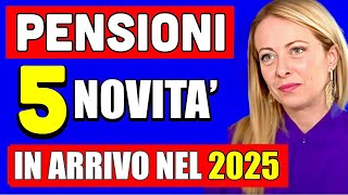 PENSIONI 5 IMPORTANTI NOVITÀ IN ARRIVO NEL 2025 👉🏻 ECCO COSA CAMBIERÀ 📊💰 [upl. by Trixie]