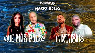 QUE MAS PUES x FANTASÍAS  MASHUP by Mario Bello [upl. by Tobye124]