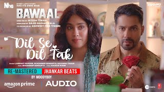 Dil Se Dil Tak Jhankar Beats Full Audio Varun Janhvi  Akashdeep Laqshay Kausar  DJ Moody [upl. by Lacefield118]