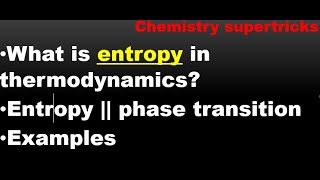 What is entropy in thermodynamics Entropy  phase transition Examples [upl. by Rodi]