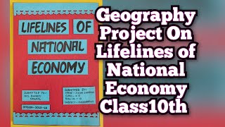 Geography Project On Lifelines of National Economy Class10th CBSE [upl. by Eleon]