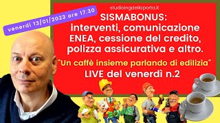 SISMABONUS interventi comunicazione ENEA cessione del credito e altro  LIVE del venerdì n2 [upl. by Mayram463]