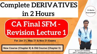 CA Final SFM Revision Lecture 1  Complete DERIVATIVES in 2 Hours New amp Old  CA AJAY AGARWAL AIR 1 [upl. by Nanam]