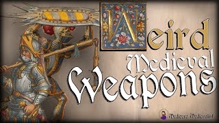 Weird Medieval Weapons  Mediocre Medievalist [upl. by Ecyrb]