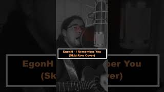 EgonH  I Remember You Skid Row Cover [upl. by Herrington211]