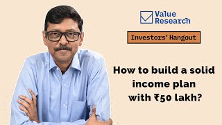 How to build a solid income plan with ₹50 lakh [upl. by Darci]