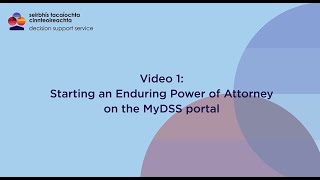 Enduring Power of Attorney Video 1 Starting an Enduring Power of Attorney on the MyDSS portal [upl. by Casia]