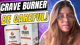 CRAVE BURNER ⛔❌BE CAREFUL⛔❌ Crave burner review  Crave burner supplement  Crave Burner buster [upl. by Puto]