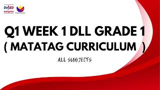 Q1 WEEK 1 DLL GRADE 1  BASED ON MATATAG CURRICULUM [upl. by Ased625]