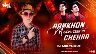 Aankhon Mein Tera Hi Chehra Remix Dj Anil Thakur Aryans  Shahid Kapoor  Jai Walia Mix 2K23 [upl. by Chud820]