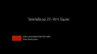 Tarantella op 23  WH Squire PIANO ACCOMPANIMENT FOR CELLO [upl. by Laughton618]