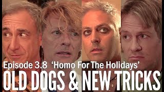 Old Dogs amp New Tricks 38 quotHomo for the Holidaysquot [upl. by Knowles628]