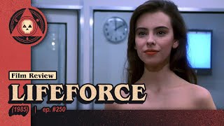 250 – Lifeforce 1985 [upl. by Yentruocal]