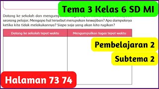 Kunci Jawaban Tema 3 Kelas 6 Halaman 73 74 Datang Ke Sekolah Tepat Waktu [upl. by Annaeg]