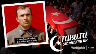 Tabuta Sığmayanlar Şehit Bayram Gümüş 179 Bölüm [upl. by Schrader]