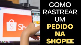 COMO RASTREAR UM PEDIDO NA SHOPEE ENTREGA PADRÃO OU EXPRESS [upl. by Langbehn]