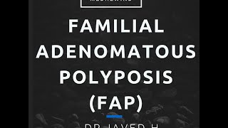 Familial Adenomatous Polyposis FAP [upl. by Onirotciv]