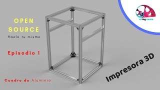 Construye tu Impresora 3D  Marco de aluminio Episodio 1 [upl. by Ailongam417]