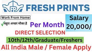 Fresh Prints Work From Home Jobs 2024  घर बैठ के काम करो  Part Time Job at Home  Freshers [upl. by Evelunn966]