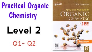 Practical Organic Chemistry  Level 2  Q1  Q2  M S CHOUHAN SOLUTIONS  GM Academy [upl. by Borlase]