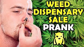 Weed Dispensary Sale Prank  Ownage Pranks [upl. by Claudelle]