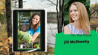 Seg 3 S8E33 Guest Jill McSheehy  The gardening with Joey and Holly Radio show [upl. by Naenaj]