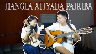 HANGLA ATIYADA PAIREBA cover by Omi Konthoujam and Mjr k [upl. by Phelips]