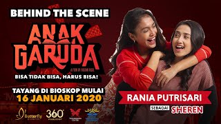 Anak Garuda  Behind The Scene  Rania Putrisari [upl. by Aicitel]