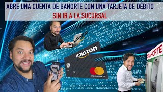 Abre una cuenta Banorte con tarjeta de débito sin ir a la sucursal TUTORIAL Amazon Recargable [upl. by Tilden972]