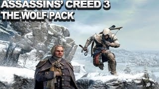 Assassins Creed III Gameplay  The Wolf Pack [upl. by Enelrihs]