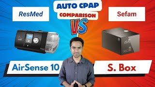 ResMed AirSense 10 Autoset vs Sefam S Box  Auto CPAP Comparison 2024 [upl. by Sivar]