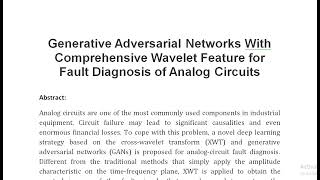 Generative Adversarial Networks With Comprehensive Wavelet Feature for Fault Diagnosis of Analog Cir [upl. by Boylston877]